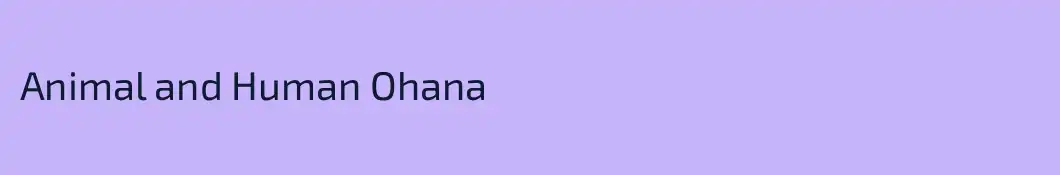 Animal and Human Ohana